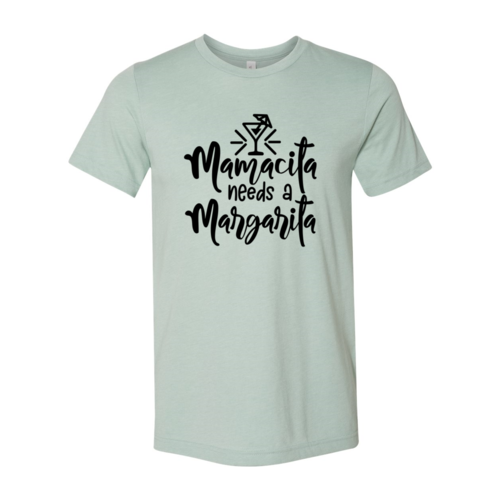 Mamacita Needs A Margarita Shirt