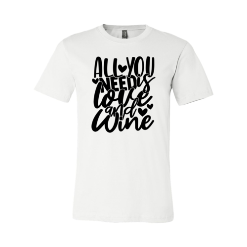All You Need Is Love And Wine Shirt