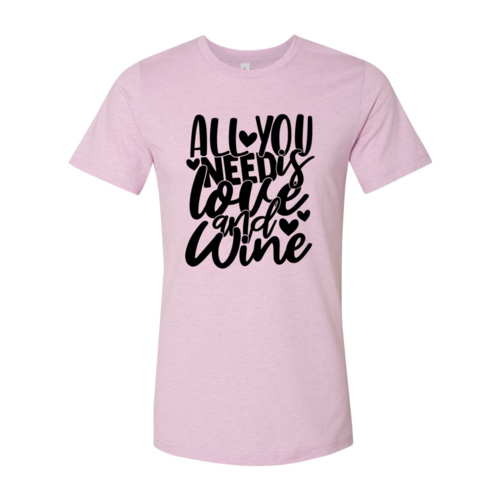 All You Need Is Love And Wine Shirt