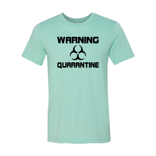 Warning Quarantine Tshirt