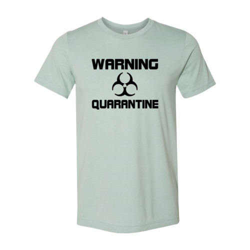 Warning Quarantine Tshirt