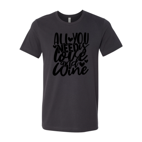 All You Need Is Love And Wine Shirt