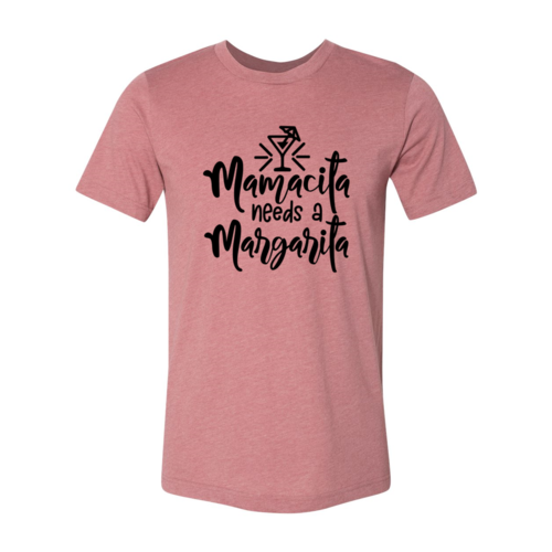 Mamacita Needs A Margarita Shirt