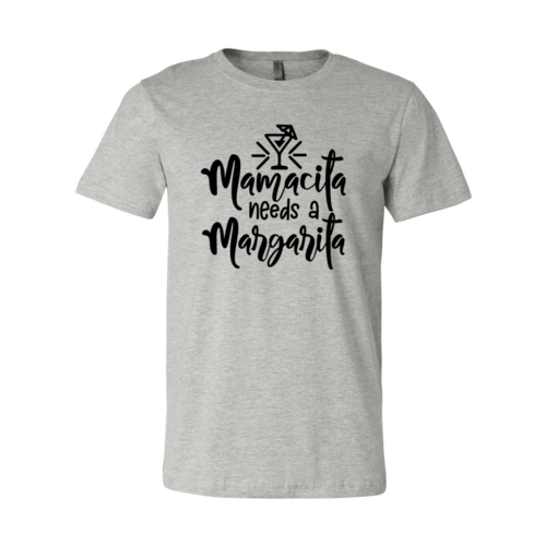 Mamacita Needs A Margarita Shirt