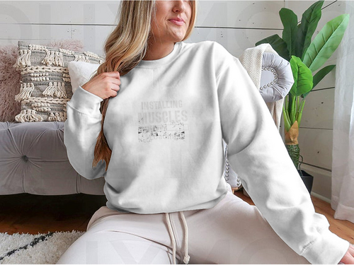 Installing Muscles Sweatshirt