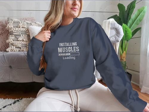 Installing Muscles Sweatshirt
