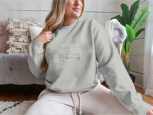 Installing Muscles Sweatshirt