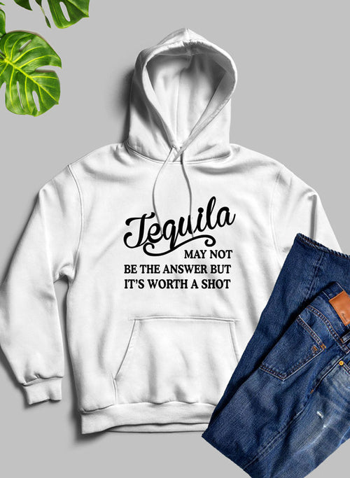 White hoodie with 'Tequila may not be the answer but it's worth a shot' text, paired with blue jeans on a gray background.