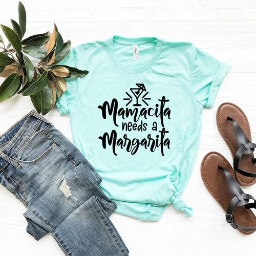 Mamacita Needs A Margarita Shirt