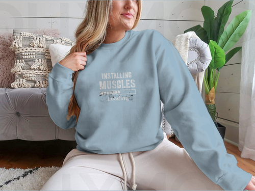 Installing Muscles Sweatshirt